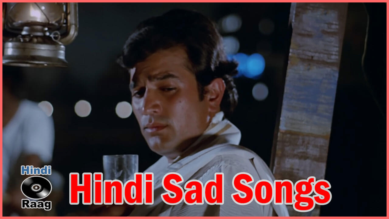 Hindi Sad Songs Lyrics 100 Best Sad Songs 